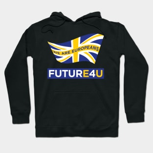 FUTURE 4 U - we are Europeans Hoodie